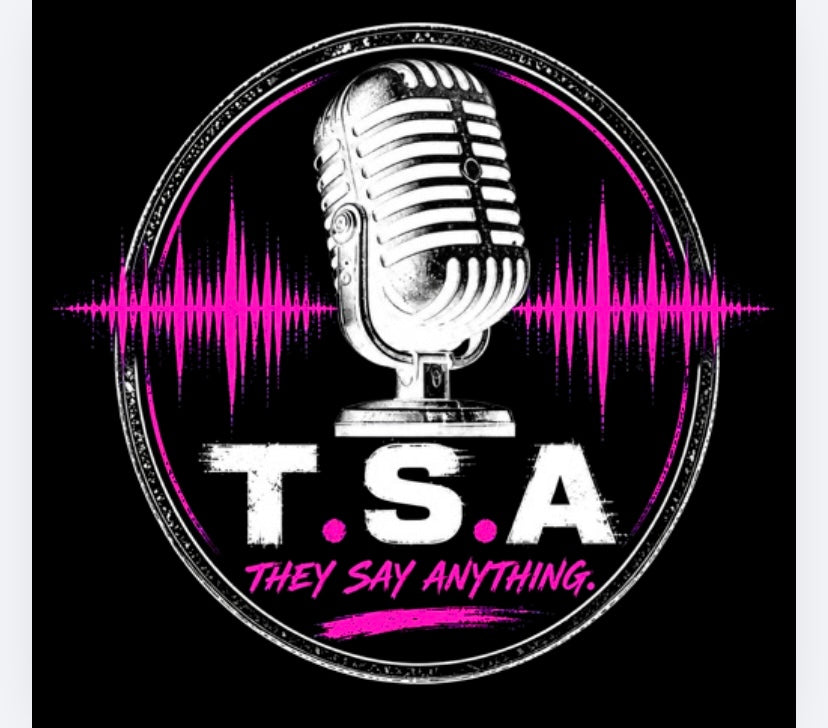 T.S.A.(They Say Anything Podcast)