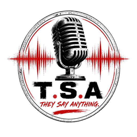 T.S.A.(They Say Anything Podcast)
